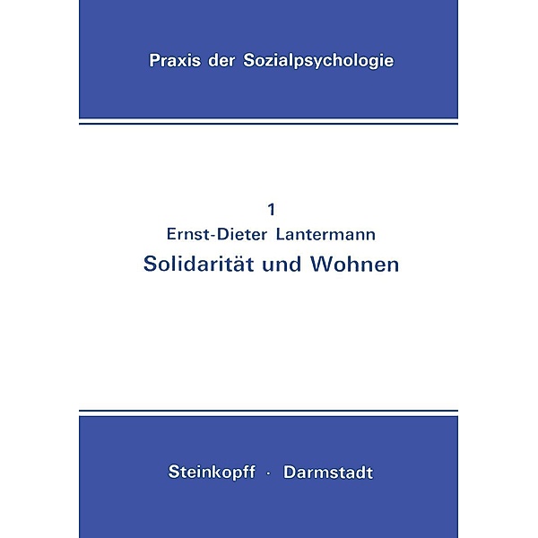 Solidarität und Wohnen / Praxis der Sozialpsychologie Bd.1, Ernst-Dieter Lantermann