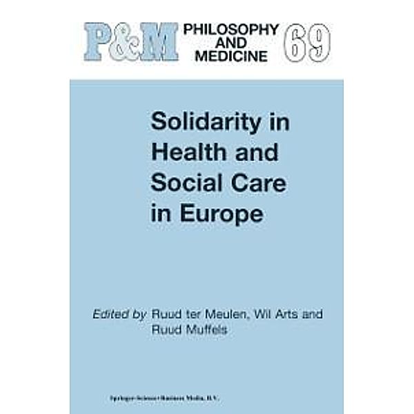 Solidarity in Health and Social Care in Europe / Philosophy and Medicine Bd.69