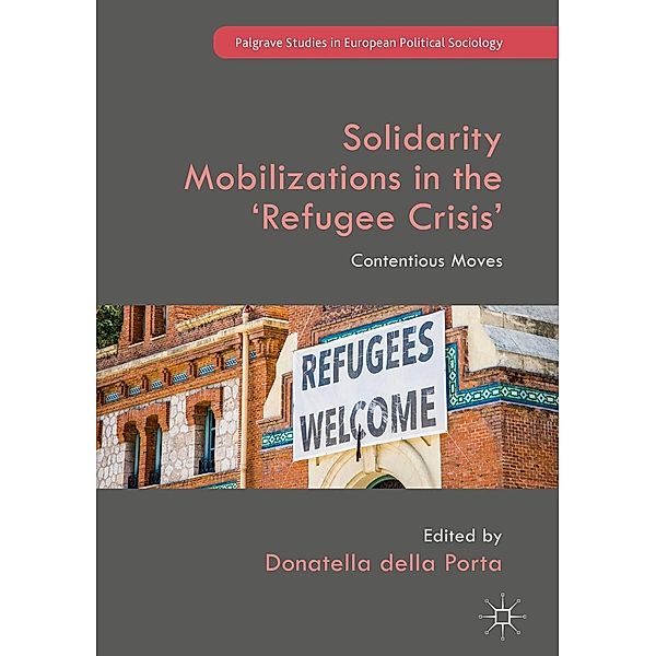 Solidarity Mobilizations in the 'Refugee Crisis' / Palgrave Studies in European Political Sociology