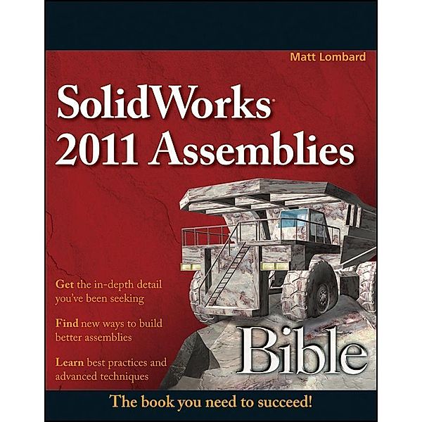 SolidWorks 2011 Assemblies Bible / Bible, Matt Lombard