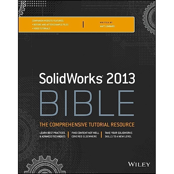 Solidworks 2013 Bible / Bible, Matt Lombard