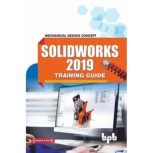 SolidWorks 2019 Training Guide, Linkan Sagar