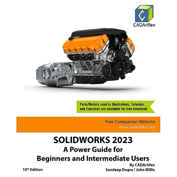 SOLIDWORKS 2023: A Power Guide for Beginners and Intermediate Users, Sandeep Dogra