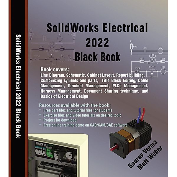 SolidWorks Electrical 2022 Black Book, Gaurav Verma, Matt Weber