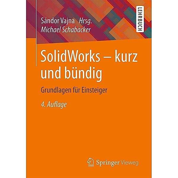 SolidWorks - kurz und bündig, Michael Schabacker