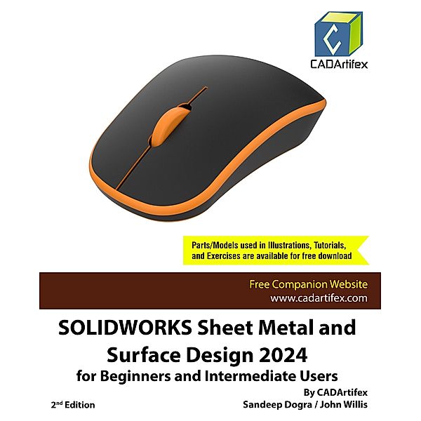 SOLIDWORKS Sheet Metal and Surface Design 2024 for Beginners and Intermediate Users, Sandeep Dogra