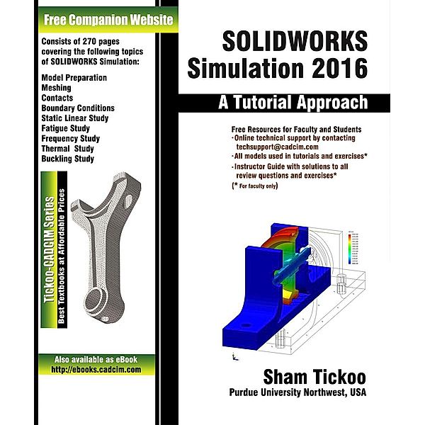 SOLIDWORKS Simulation 2016: A Tutorial Approach, Sham Tickoo