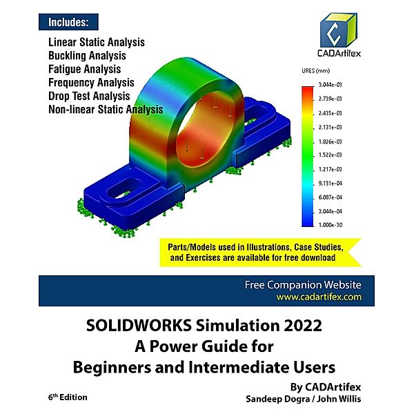 SOLIDWORKS Simulation 2022: A Power Guide for Beginners and Intermediate Users, Sandeep Dogra