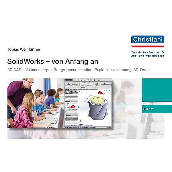 SolidWorks - von Anfang an, Tobias Weinfurtner