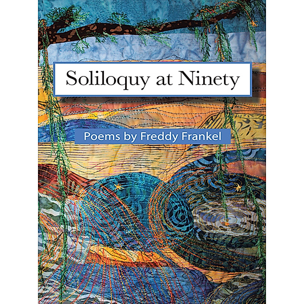 Soliloquy at Ninety, Freddy Frankel