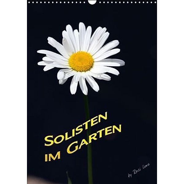 Solisten im Garten (Wandkalender 2015 DIN A3 hoch), LoRo-Artwork