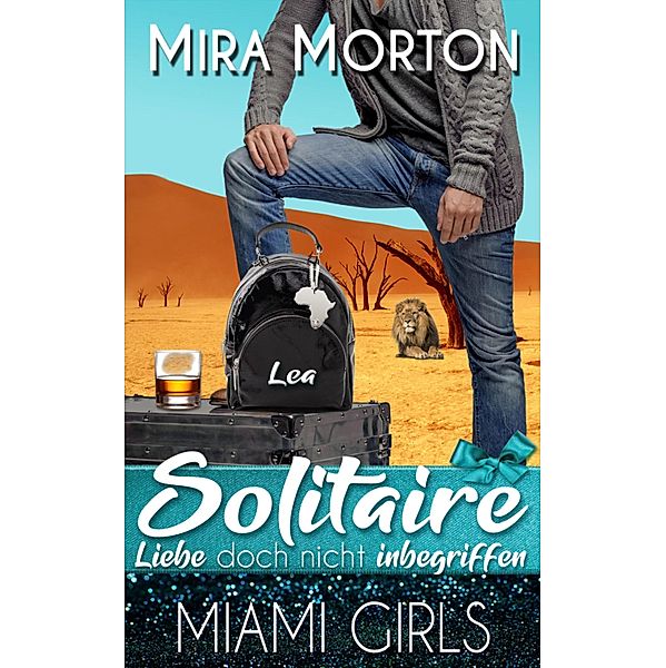 Solitaire. Liebe doch nicht inbegriffen / Miami Girls Bd.2, Mira Morton