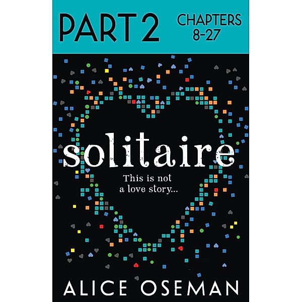 Solitaire: Part 2 of 3 / HarperCollinsChildren'sBooks, Alice Oseman