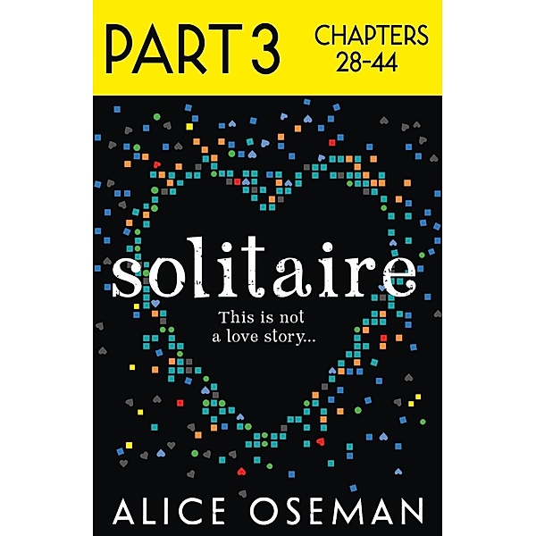 Solitaire: Part 3 of 3 / HarperCollinsChildren'sBooks, Alice Oseman