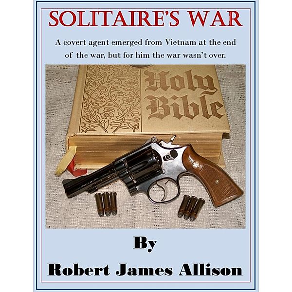 Solitaire's War, Robert James Allison
