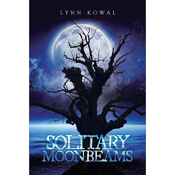 Solitary Moonbeams, Lynn Kowal