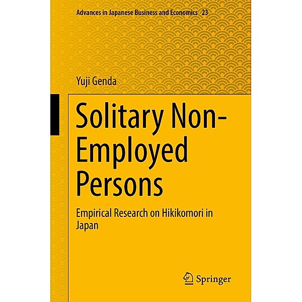 Solitary Non-Employed Persons / Advances in Japanese Business and Economics Bd.23, Yuji Genda
