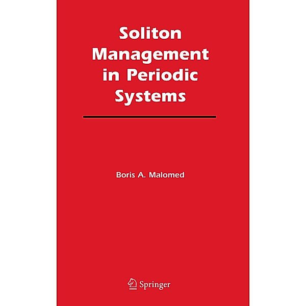 Soliton Management in Periodic Systems, Boris A. Malomed