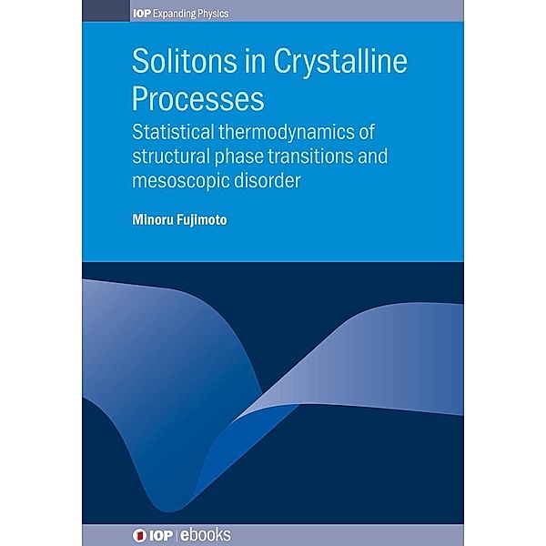 Solitons in Crystalline Processes / IOP Expanding Physics, Minoru Fujimoto