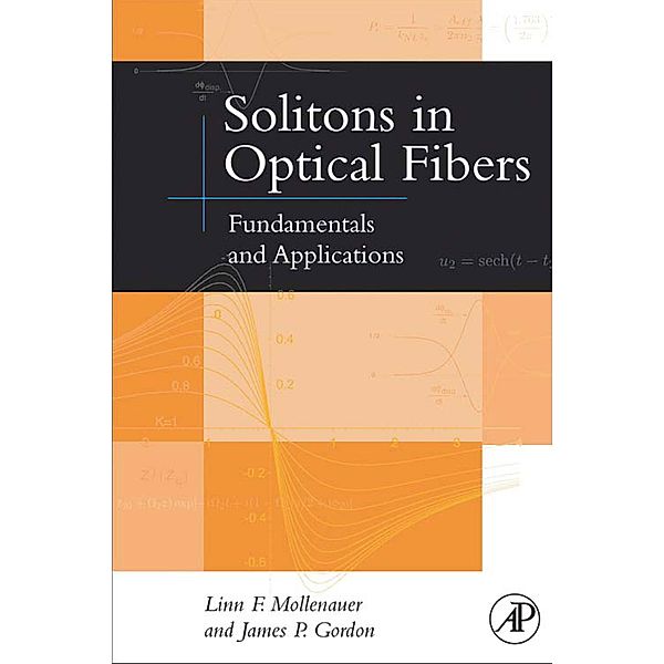Solitons in Optical Fibers, Linn F. Mollenauer, James P. Gordon