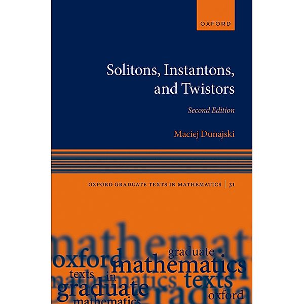 Solitons, Instantons, and Twistors, Maciej Dunajski