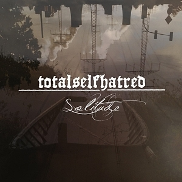 Solitude, Totalselfhatred