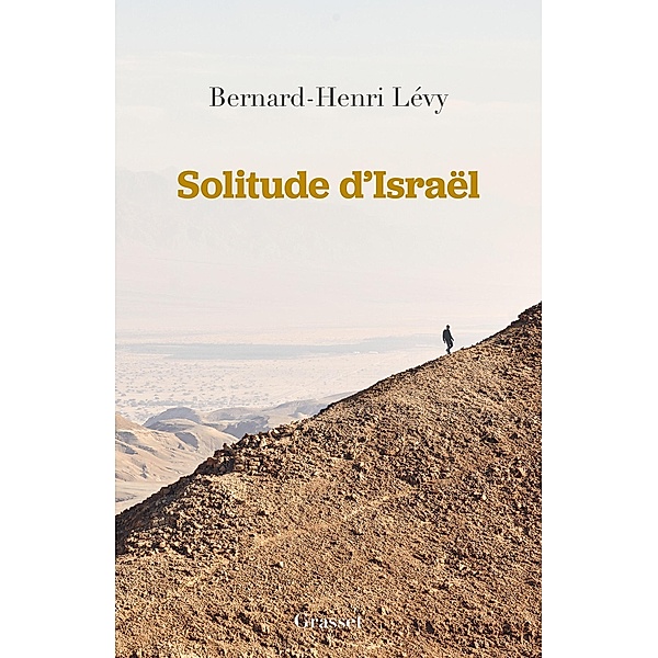 Solitude d'Israël / essai français, Bernard-henri Levy