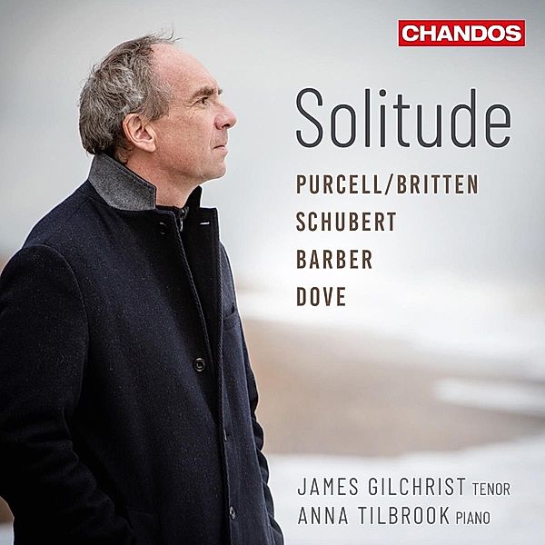 Solitude-Lieder, James Gilchrist, Anna Tilbrook