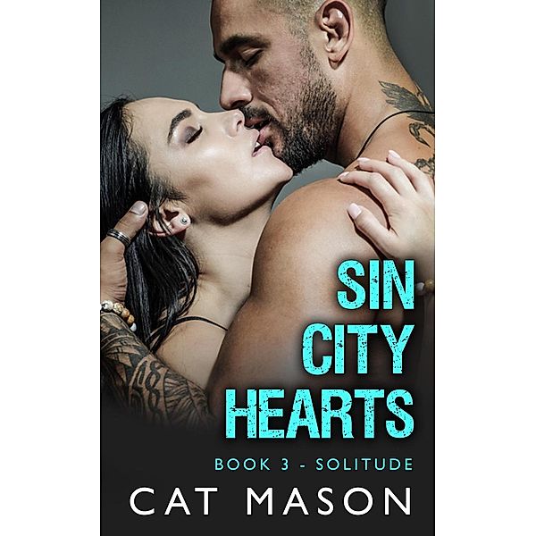 Solitude (Sin City Hearts, #3) / Sin City Hearts, Cat Mason