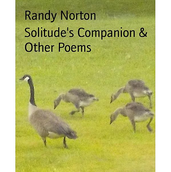 Solitude's Companion & Other Poems, Randy Norton