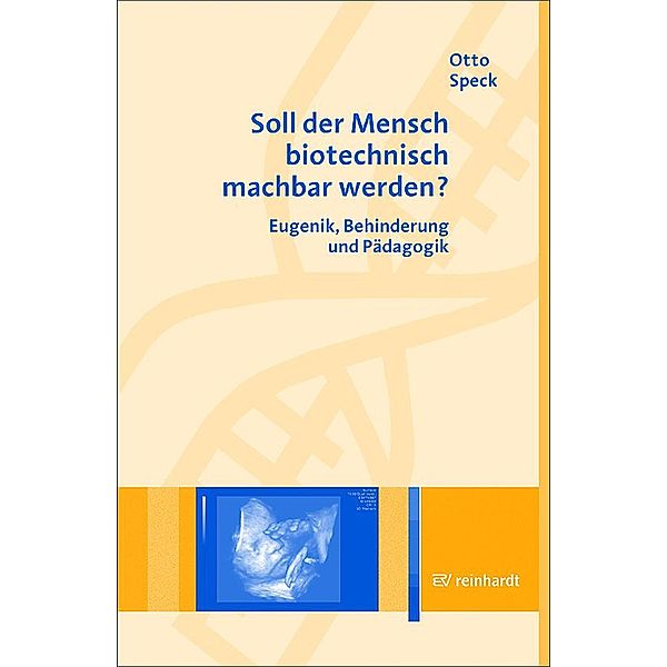 Soll der Mensch biotechnisch machbar werden?, Otto Speck