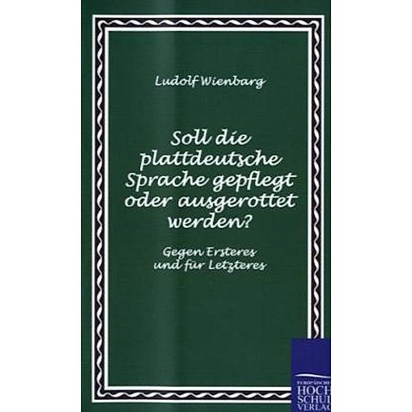 Soll die plattdeutsche Sprache gepflegt oder ausgerottet werden?, Ludolf Wienbarg