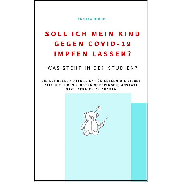 Soll ich mein Kind gegen Covid-19 impfen lassen?, Andrea Hinkel