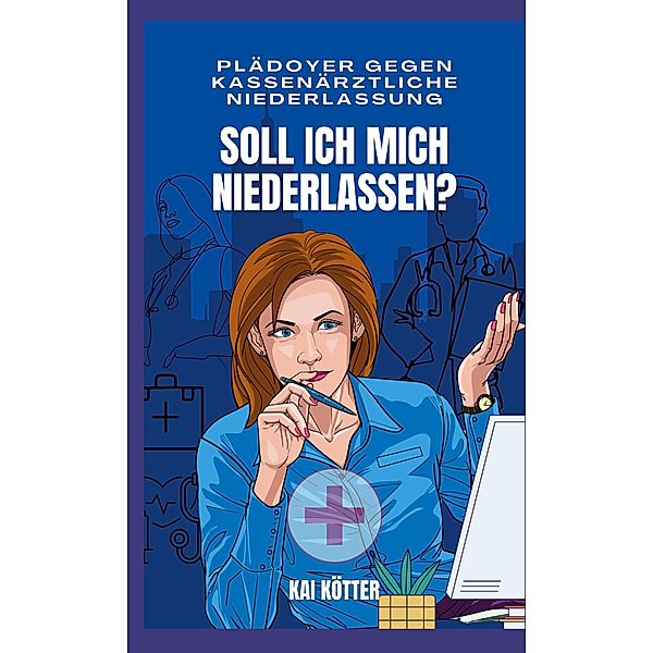 Soll ich mich niederlassen?, Kai Kötter