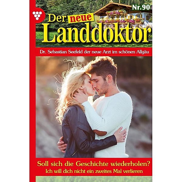 Soll sich die Geschichte wiederholen? / Der neue Landdoktor Bd.90, Tessa Hofreiter