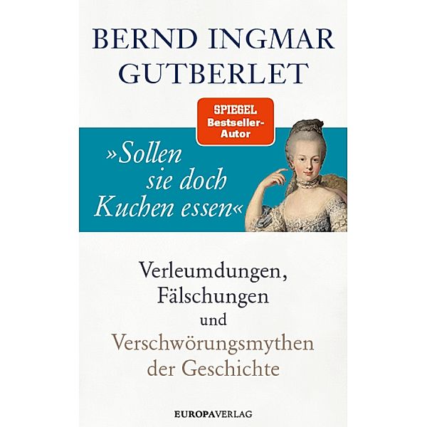 »Sollen sie doch Kuchen essen«, Bernd Ingmar Gutberlet