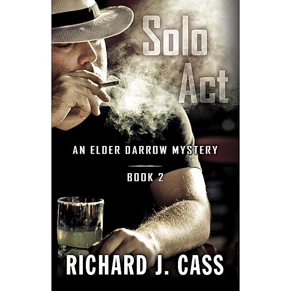 Solo Act / The Elder Darrow Mysteries, Richard J. Cass