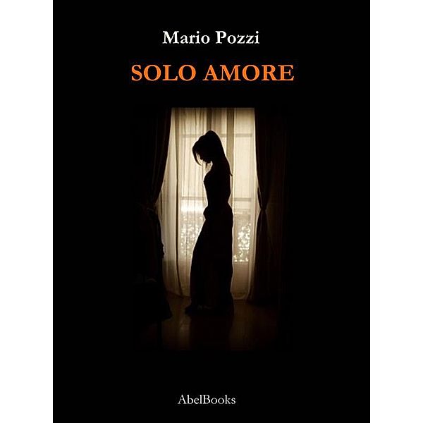 Solo amore, Mario Pozzi