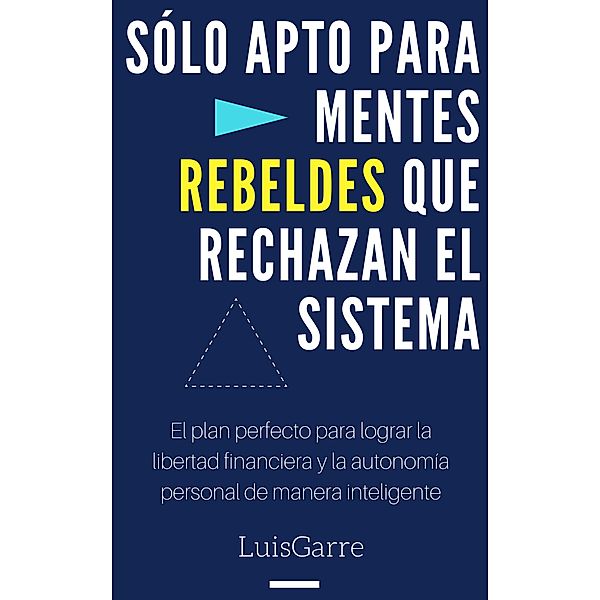 Sólo Apto para Mentes Rebeldes que Rechazan el Sistema, Luis Garre