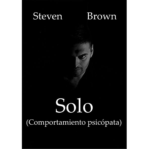 Solo (Comportamiento psicópata), Steven Brown