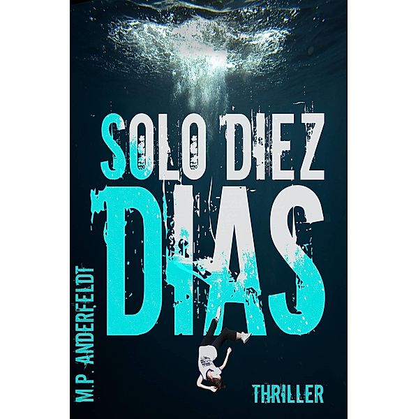 Solo diez dias / Babelcube Inc., M. P. Anderfeldt