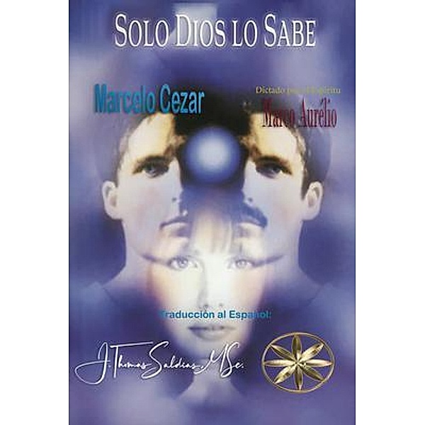 Solo Dios lo Sabe, Marcelo Cezar, Por El Espíritu Marco Aurélio
