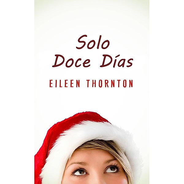 Solo Doce Días, Eileen Thornton