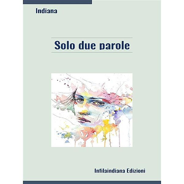 Solo due parole, Indiana