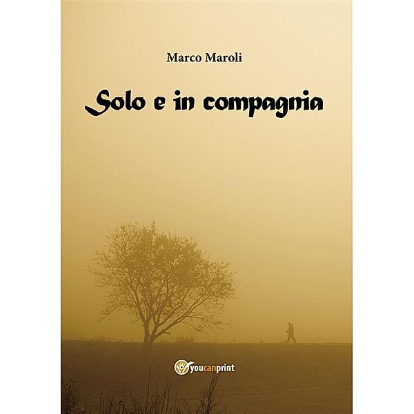 Solo e in compagnia, Marco Maroli