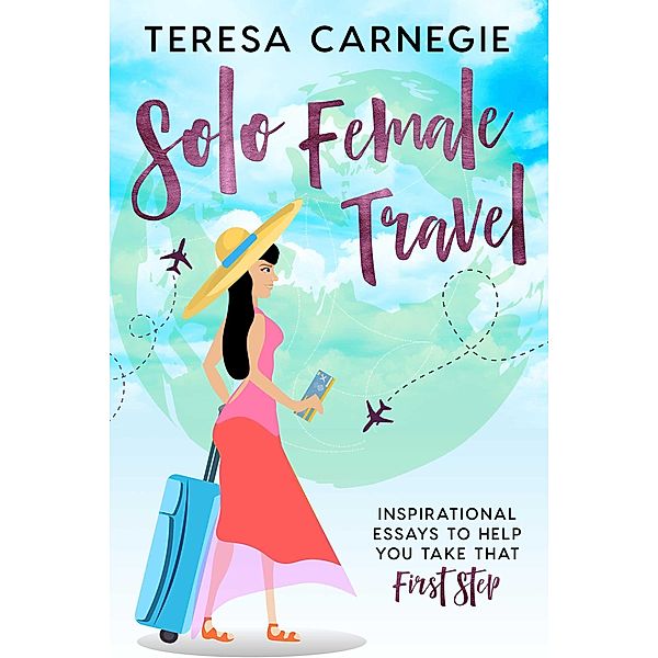 Solo Female Travel, Teresa Carnegie