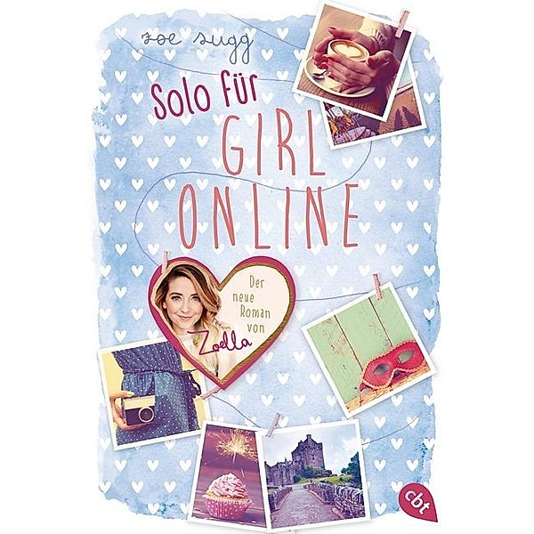 Solo für Girl Online / Girl Online Bd.3, Zoe Sugg