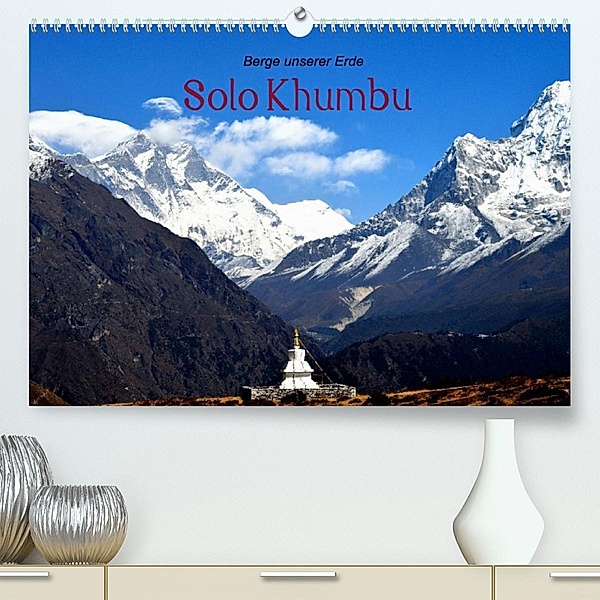 Solo Khumbu (Premium, hochwertiger DIN A2 Wandkalender 2023, Kunstdruck in Hochglanz), Edgar Remberg