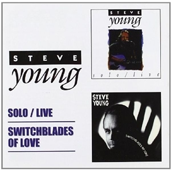 Solo Live/Switchblade Of Love, Steve Young