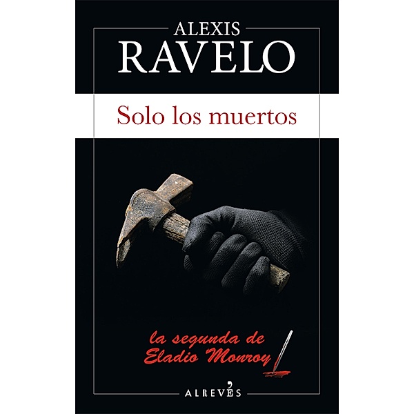 Solo los muertos, Alexis Ravelo